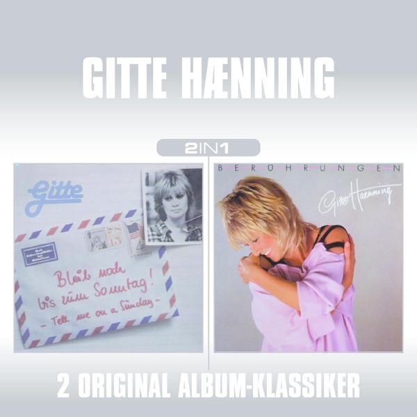 Gitte Haenning - 2 in 1 (Bleib' noch bis zum Sonntag / Berührungen)