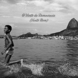 O Vento da Democracia (Vento Bom) [feat. Zeca Pagodinho, Paulinho Moska, Tiganá Santana, Ná Ozzetti, Vitor Ramil, Mônica Salmaso, Seu Jorge, Thaline Karajá, Moreno Veloso, Simone, Noah, Delacruz, Flor Gil, Lan Lahn, Estêvão Ciavatta, Luiz Antonio Simas, J