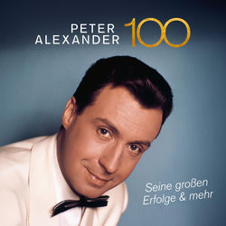 Peter Alexander 100 - Seine großen Erfolge & mehr