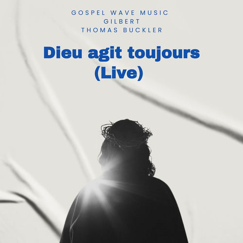 Dieu agit toujours (Live)