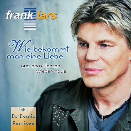 Wie bekommt man eine Liebe aus dem Herzen wieder raus (Remixes)