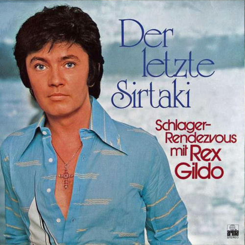 Der Letzte Sirtaki: Schlager-Rendezvous mit Rex Gildo
