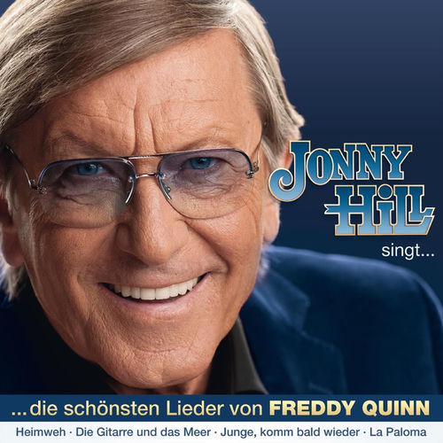 Jonny Hill singt die schönsten Lieder von Freddy Quinn