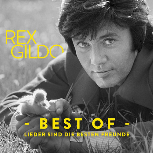 Lieder sind die besten Freunde In Erinnerung an Rex Gildo