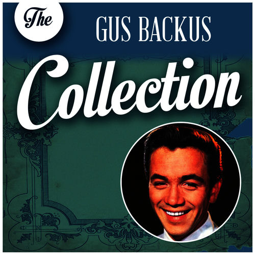 Gus Backus Greatest Songs