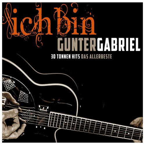 Ich bin: Gunter Gabriel (Single Hit Collection)