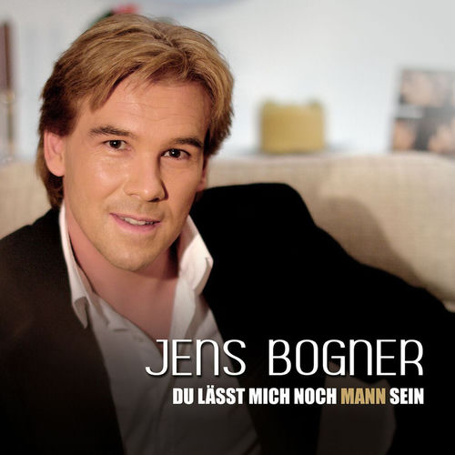 Du lässt mich noch Mann sein
