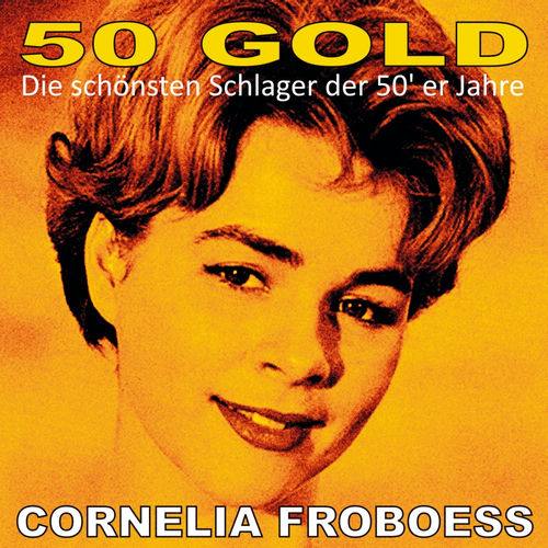 Cornelia Froboess: 50's Gold