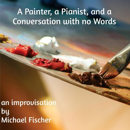 A Painter, A Pianist, And a Conversation with No Words