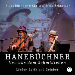 Hanebüchner live aus dem Schmidtchen (Lieder, Lyrik und Gelaber)