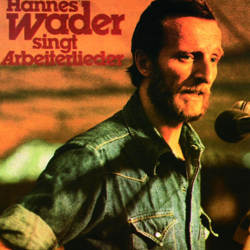 Hannes Wader singt Arbeiterlieder