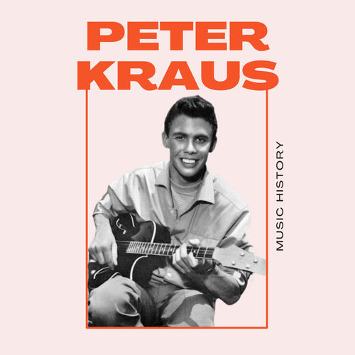 Peter Kraus - Music History
