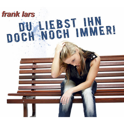 Du liebst ihn doch noch immer