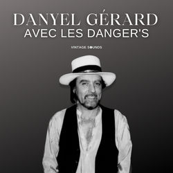 Danyel Gérard avec Les Danger's - Vintage Sounds