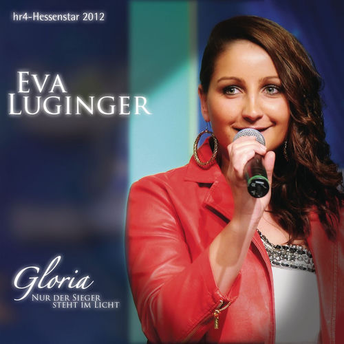 Gloria (Nur der Sieger steht im Licht) Hessenstar 2012
