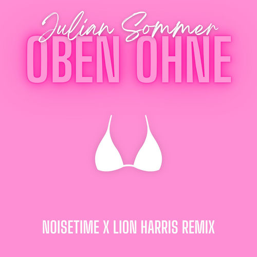 Oben ohne (NOISETIME & LION HARRIS Remix)