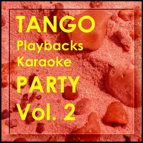 Tango Playbacks Karaoke Party Vol. 2
