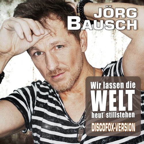 Wir lassen die Welt heut' stillstehen (Discofox-Version)