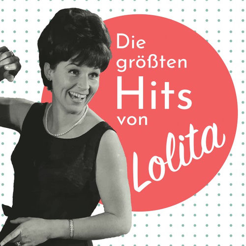 Die größten Hits von Lolita