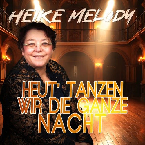 Heut tanzen wir die ganze Nacht