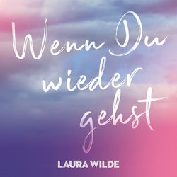 Wenn Du wieder gehst
