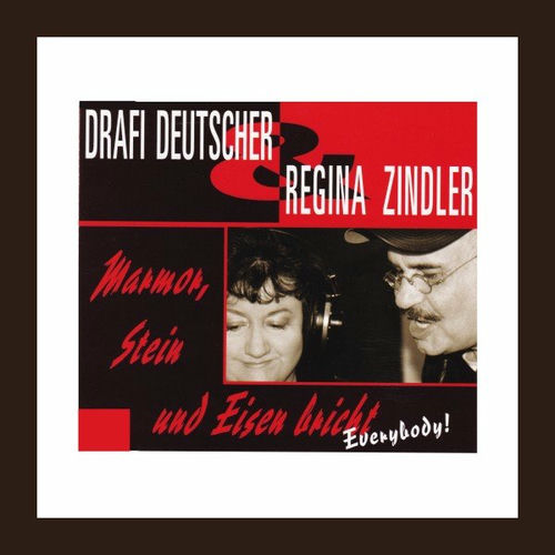 Marmor, Stein und Eisen bricht - Everybody