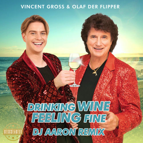 Drinking Wine Feeling Fine (DJ Aaron Remix)