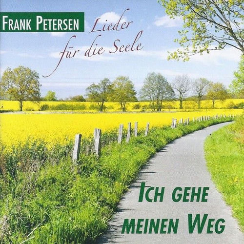 Ich gehe meinen Weg - Lieder für die Seele