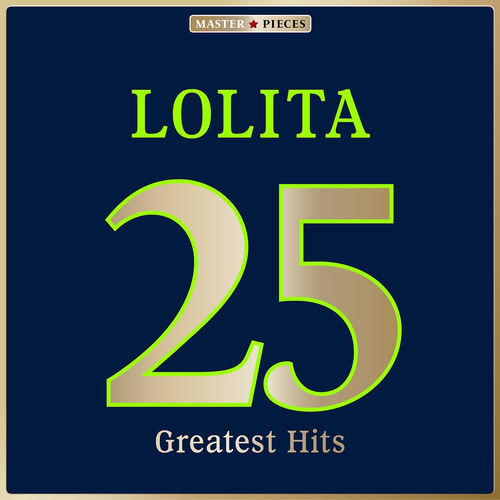 Masterpieces Presents Lolita: 25 Greatest Hits