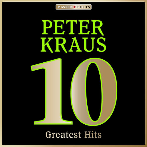 Masterpieces Presents Peter Kraus: 10 Greatest Hits