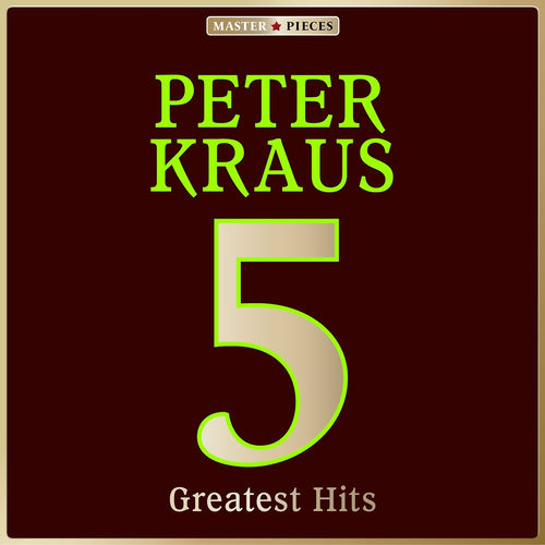 Masterpieces Presents Peter Kraus: 5 Greatest Hits