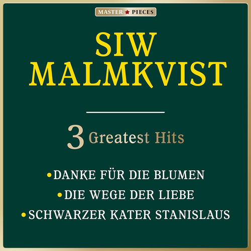 Masterpieces presents Siw Malmkvist: Danke für die Blumen / Die Wege der Liebe / Schwarzer Kater Stanislaus (3 Greatest Hits)