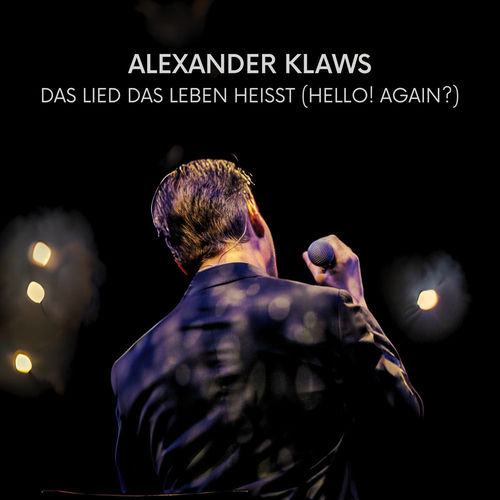 Das Lied das Leben heißt (Hello! Again?)