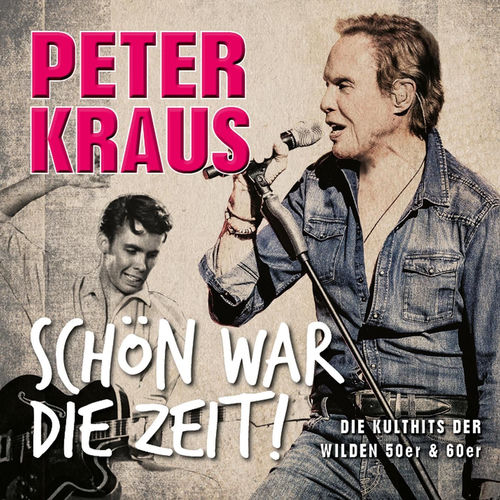 Schön war die Zeit! Die Kulthits der wilden 50er & 60er