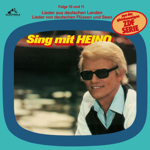 Sing mit Heino Folge 10 & 11: Lieder aus deutschen Landen / Lieder von deutschen Flüssen und Seen