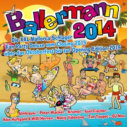Ballermann 2014 – Die XXL Mallorca Schlager Fan Party Deluxe vom Closing 2015 über das Oktoberfest bis zur Opening Edition 2016