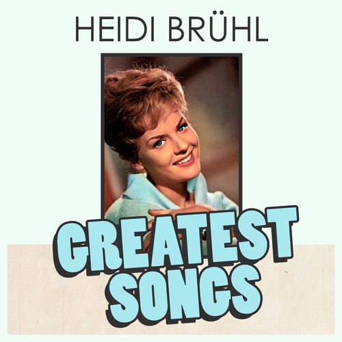 Heidi Brühl Greatest Songs