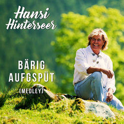 Bärig aufgspüt (Medley)