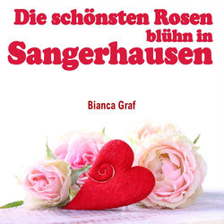 Die schönsten Rosen blühn in Sangerhausen (Short Version)