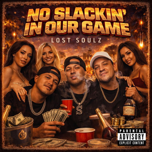 NO SLACKIN IN OUR GAME (feat. Mygz & Lost Soulz)