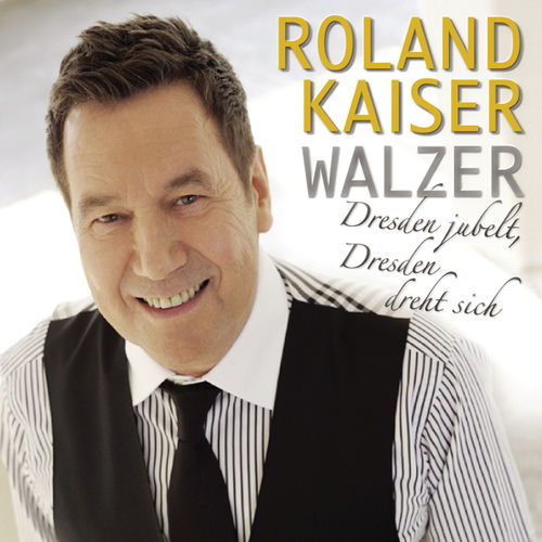 Roland Kaiser Walzer (Dresden jubelt, Dresden dreht sich)