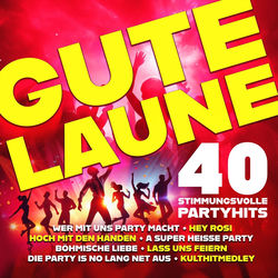 Gute Laune - 40 stimmungsvolle Partyhits