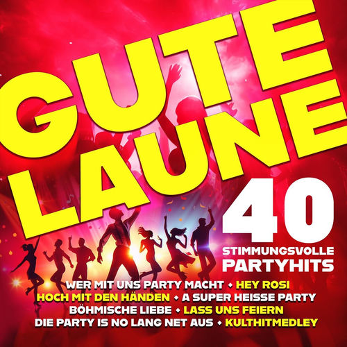 Gute Laune - 40 stimmungsvolle Partyhits