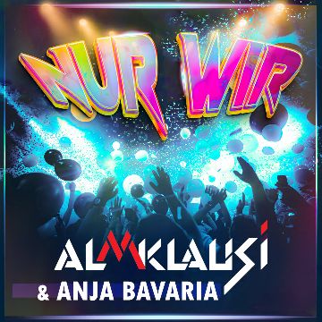 Almklausi & Anja Bavaria - Nur Wir