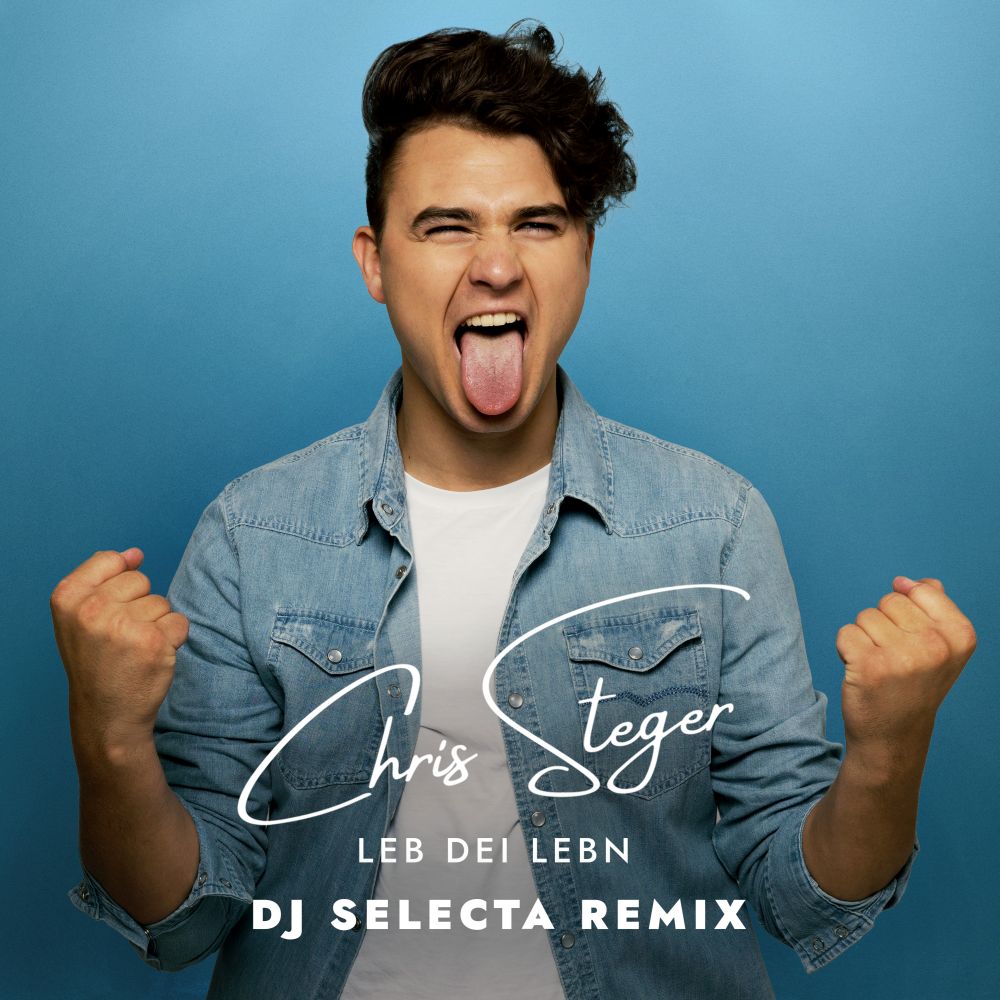 Chris Steger - Leb Dei Lebn (DJ Selecta Remix)