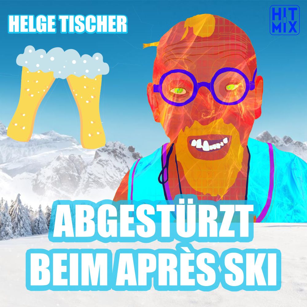 Helge Tischer - Abgestürzt Beim Apres Ski