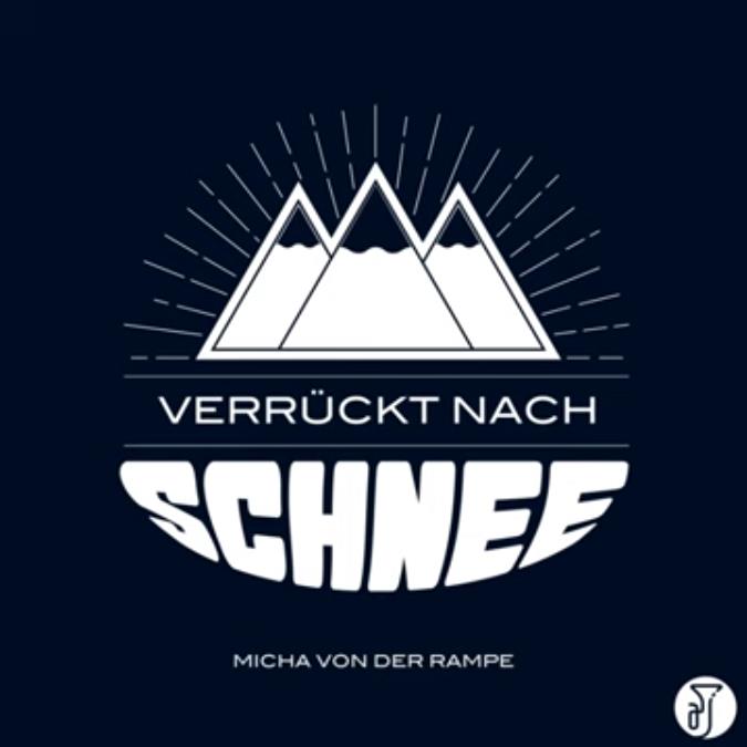 Micha von der Rampe - Verrückt nach Schnee