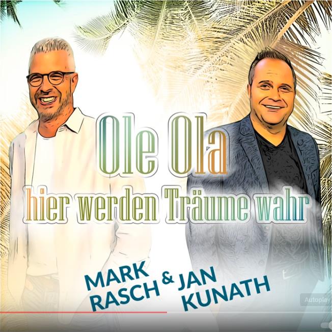 MARK RASCH & JAN KUNATH  - Ole Ola, Hier Werden Träume Wahr