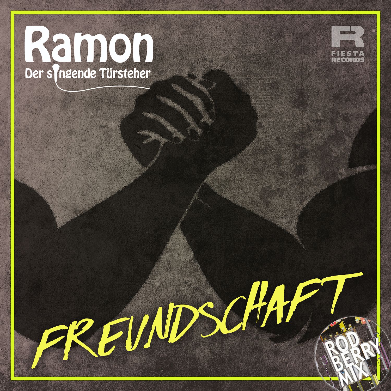 RAMON DER SINGENDE TÜRSTEHER - Freundschaft (Rod Berry Mix)