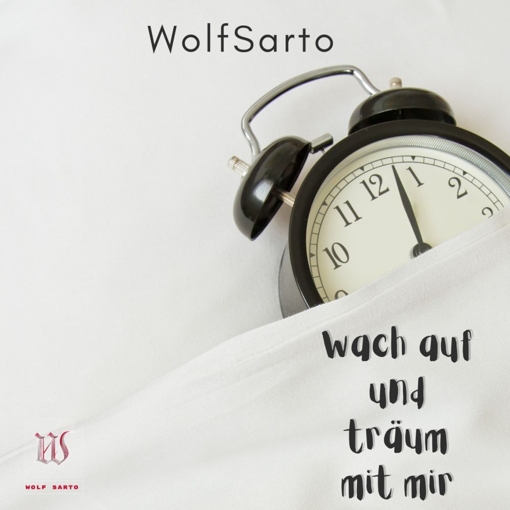 Wolf Sarto - Wach Auf Und Träum Mit Mir